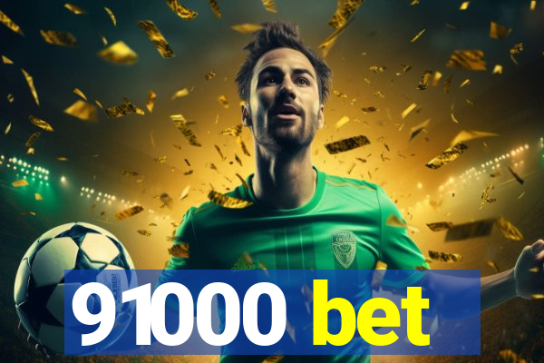 91000 bet
